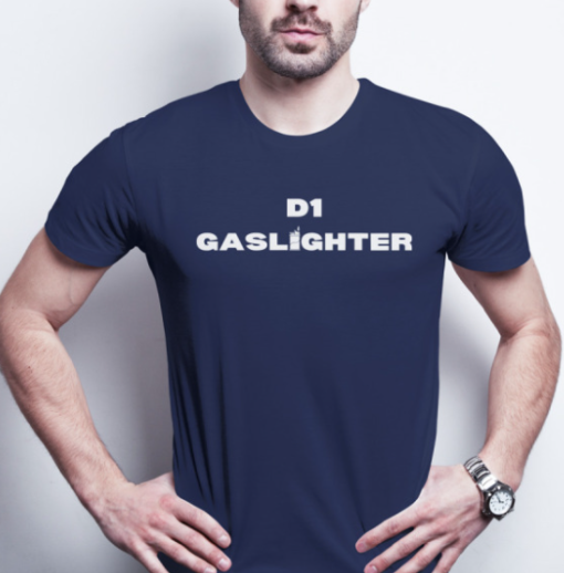 D1 Gaslighter Shirt Classic T-Shirt