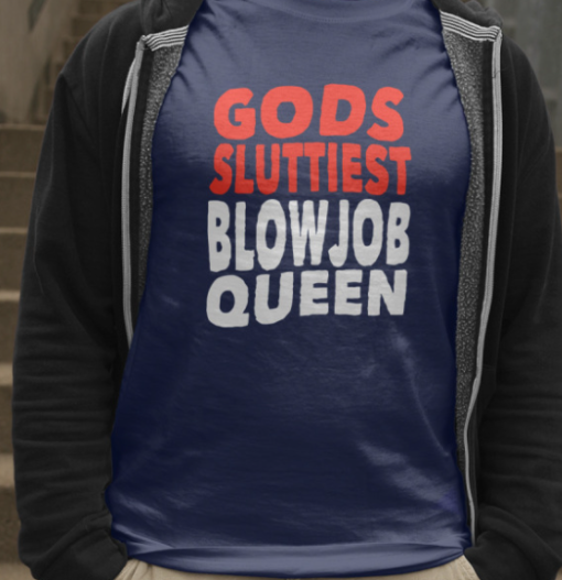 Gods Sluttiest Blowjob Queen Shirt Classic T-Shirt - Image 3