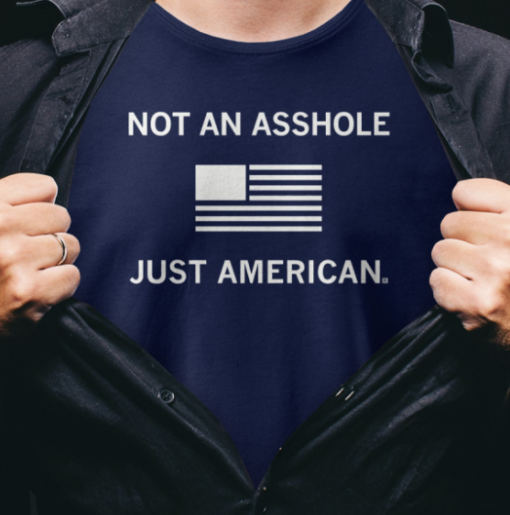 Not an Asshole Just American shirt Classic T-Shirt - Image 3