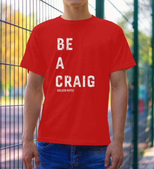 be a craig Walker Hayes shirt Classic T-Shirt - Image 4