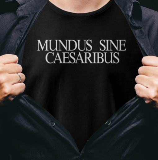 Mundus Sine Caesaribus shirt Classic T-Shirt