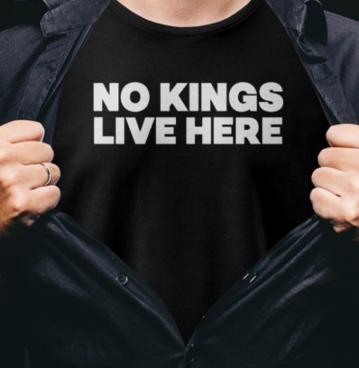 no kings live here shirt Classic T-Shirt